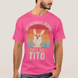 Mens meine Lieblings-Leute nennen mich Tito Niedli T-Shirt