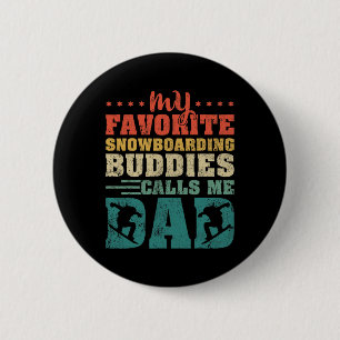 Mens Meine Lieblings-Snowboarden-Buddies nennen mi Button