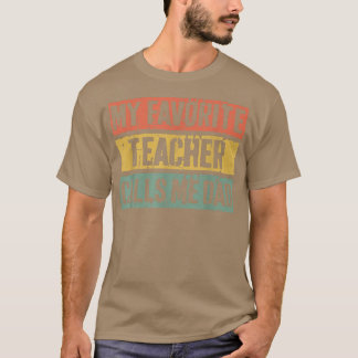 Mens Meine Lieblingslehrerin nennt mich DadVäter D T-Shirt