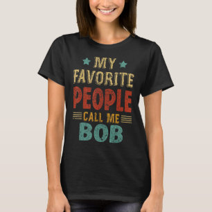 Mens Meine Lieblingsmenschen nennen mich Bob Vinta T-Shirt