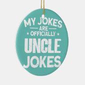 Mens meine Witze sind offiziell Onkel Jokes Funny Keramik Ornament (Rechts)