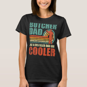 Mens Metzger Vater wie ein regelmäßiger Vater, abe T-Shirt