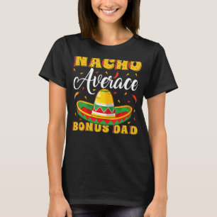Mens Mexican Sombrero Hat Nacho Average Bonus Vate T-Shirt