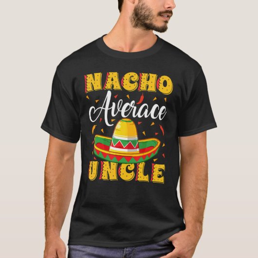 Mens Mexican Sombrero Hat Nacho Average Onkel Fath T-Shirt (Vorderseite)