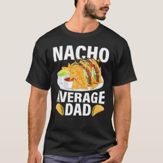 Mens mexikanische Food Nacho Durchschnitt Vater Va T-Shirt