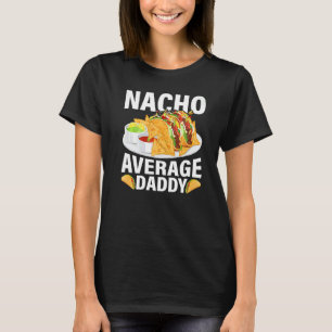 Mens mexikanische Nacho Durchschnitt Papa Vatertag T-Shirt