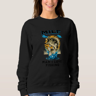 Mens Milf Man I Liebe Fischerei Fischer Sweatshirt