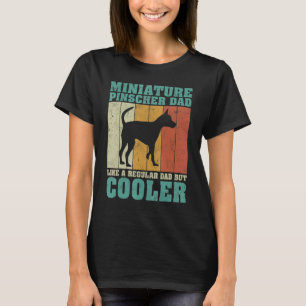 Mens Miniature Pinscher Dad Like A Regular Dad Fa T-Shirt