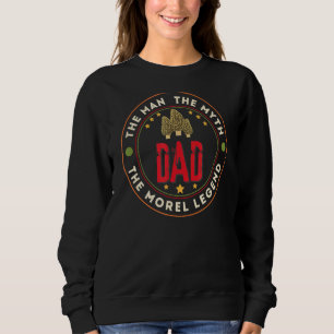 Mens Morel Mushroom Vater Man Mythe Morel Legend Sweatshirt