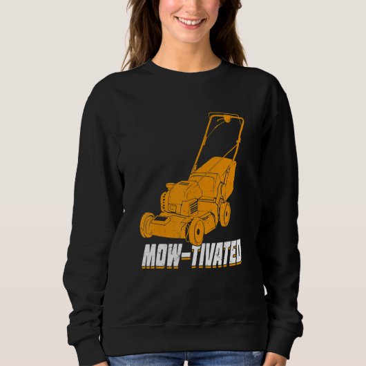 Mens Mow-Tivated Lawn Mower Mowing Sweatshirt (Vorderseite)