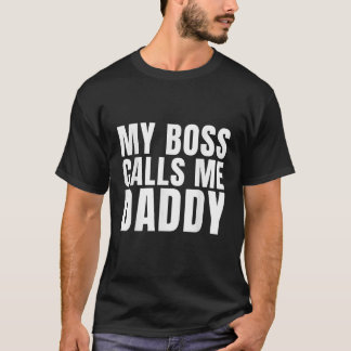 Mens My Boss nennt mich Daddy Sarcastic Funny Vate T-Shirt