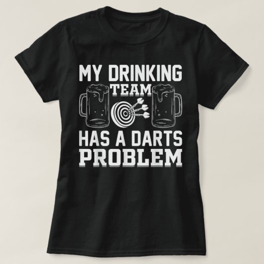 Mens My Drinking Team Has A Darts Problem T-Shirt (Design vorne)
