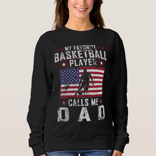 Mens My Favorite Basketball Player Calls Me Dad Fa Sweatshirt (Vorderseite)