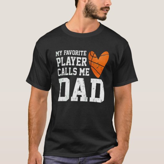 Mens My Favorite Basketball Player Calls Me Dad Fa T-Shirt (Vorderseite)