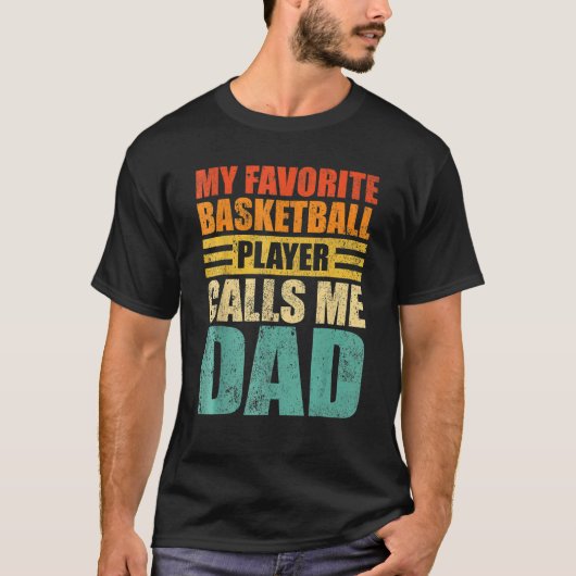 Mens My Favorite Basketball Player Calls Me Dad Fa T-Shirt (Vorderseite)