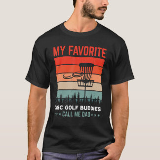 Mens My Favorite Disc Golfing Buddy Calls Me Dad T-Shirt