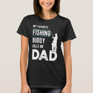 Mens My Favorite Fishing Buddy Calls Me Dad Joke F T-Shirt