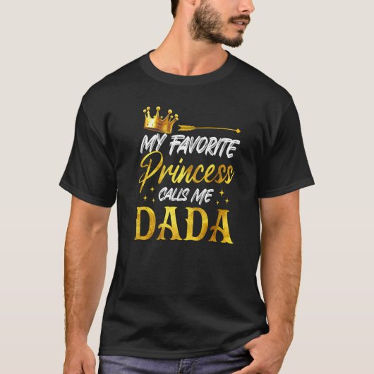 Mens My Favorite Princess Calls Me Dada Funny Dadd T-Shirt (Vorderseite)