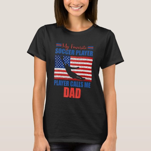 Mens My Favorite Soccer Player Calls Me Dad  Ameri T-Shirt (Vorderseite)