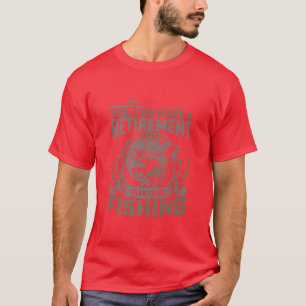 Mens my Fishing Retirement Plan Funny Fish Pole Hu T-Shirt