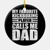Mens My Kickboxing Player nennt Vater Kickboxen Keramik Ornament (Hinten)