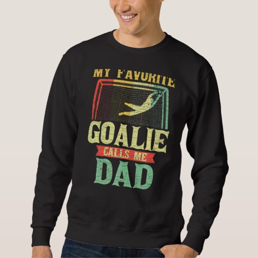 Mens My Lieblings-Goalie nennt mich Vater Sweatshirt (Vorderseite)