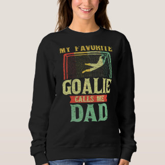 Mens My Lieblings-Goalie nennt mich Vater Sweatshirt