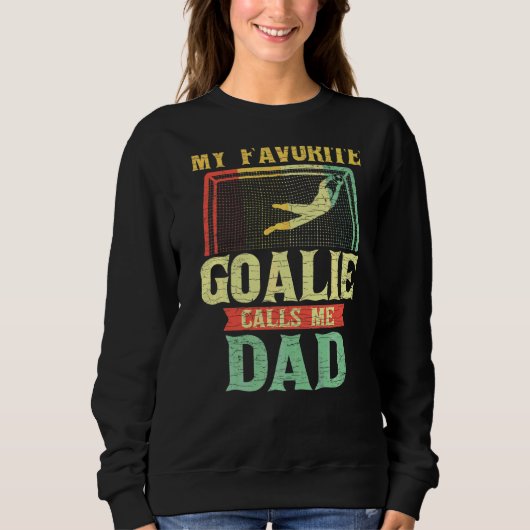 Mens My Lieblings-Goalie nennt mich Vater Sweatshirt (Vorderseite)