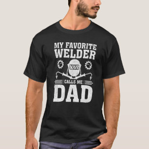 Mens My Lieblings Welder nennt mich Vater Schweiße T-Shirt