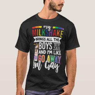 Mens My Milkshake bringt Boys Lgbtq Gay Pride Mon T-Shirt