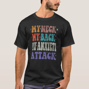 Mens My Neck My Back My Angst Angriff Depression T-Shirt