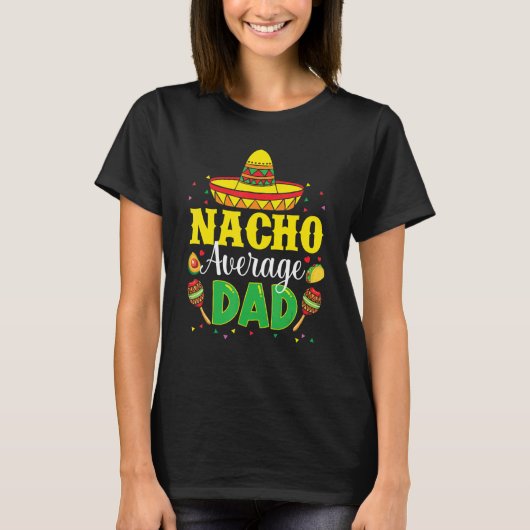 Mens Nacho Average Dad Mexican Daddy Cinco de Mayo T-Shirt (Vorderseite)