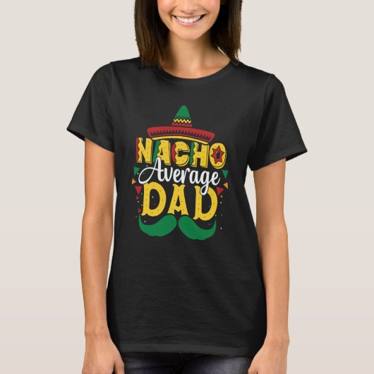 Mens Nacho Average Dad Sombrero Mexican Daddy T-Shirt (Vorderseite)