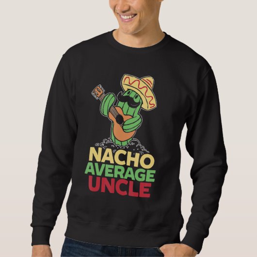 Mens Nacho Average Onkel Mexikanischer bester Onke Sweatshirt (Vorderseite)
