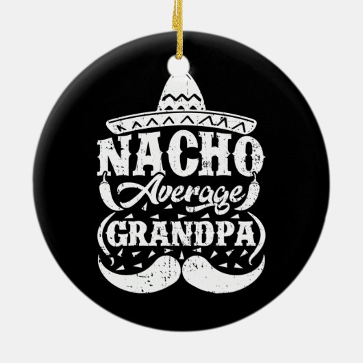 Mens Nacho Average Opa Mexican Hat Mustache Keramik Ornament (Hinten)