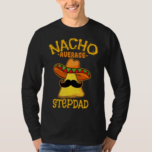 Mens Nacho Average Step Vater De Mayo T-Shirt (Vorderseite)