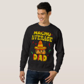 Mens Nacho Average Vater Funny Cinco De Mayo New D Sweatshirt (Vorne ganz)