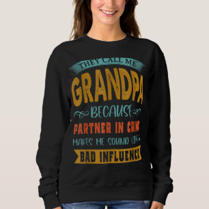 Mens nennen mich Opa, weil Partner im Verbrecherge Sweatshirt