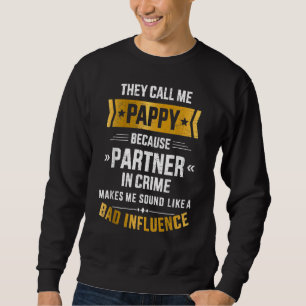 Mens nennen mich Pappy Partner Verbrechen schlecht Sweatshirt