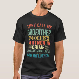 Mens nennen sie mich Pate, weil Partnerkriminalitä T-Shirt