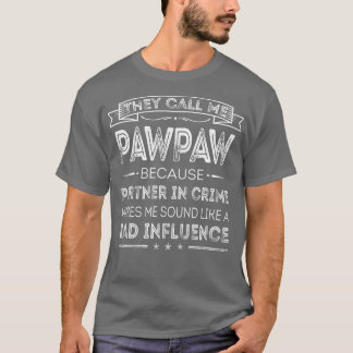 Mens nennen sie mich Pawpaw, weil Partner in der K T-Shirt