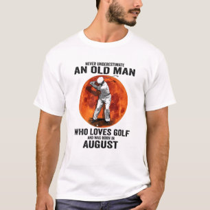 Mens Never Underestimate An Old Man Loves Golf Bor T-Shirt