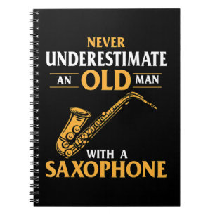 Mens Never Underestimate An Old Man With A Saxopho Notizblock