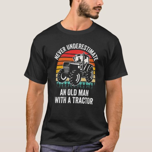 Mens Never Underestimate An Old Man With A Tractor T-Shirt (Vorderseite)