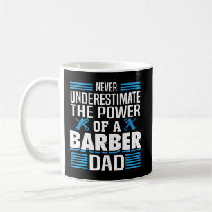 Mens Never Underestimate The Power Of A Barber Dad Kaffeetasse