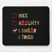 Mens Nice Naughty I Swear I Tried Christmas Saying Mousepad (Vorne)