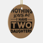 Mens Nichts kümmert mich, ich habe zwei Töchter Keramik Ornament (Rechts)