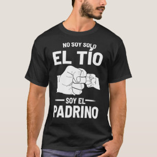 Mens No Soy Solo El Tio Soy El Padrino T-Shirt