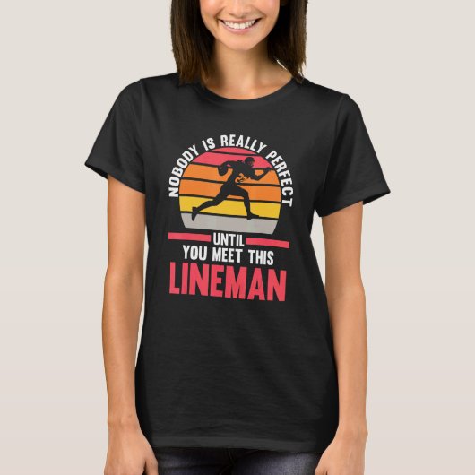 Mens Nobody is perfect this Lineman Lineman T-Shirt (Vorderseite)