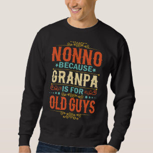Mens Nonno, weil Großvater für alte Typ Vater ist Sweatshirt